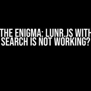 Solving the Enigma: Lunr.js with Offline Search is Not Working?